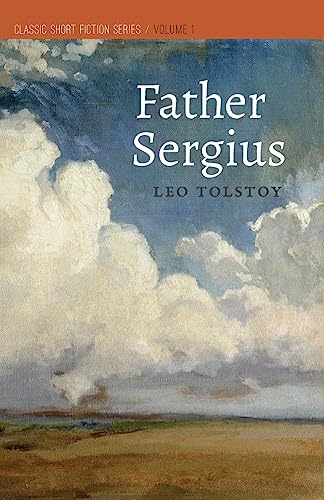 Father Sergius (Classic Short Fiction Series, Band 1)